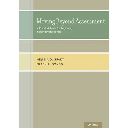 Moving Beyond Assessment: A Practical Guide for Beginning Helping Professionals - Paperback