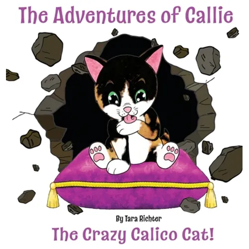 Callie: The Crazy Calico Cat - Hardcover