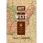 Out Where the West Begins, Volume 2: Creating and Civilizing the American West Volume 2 - Hardcover