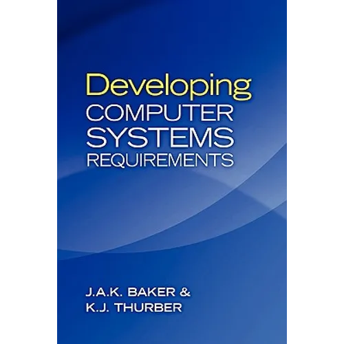 Developing Computer Systems Requirements - Paperback