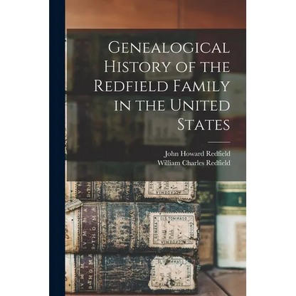 Genealogical History of the Redfield Family in the United States - Paperback
