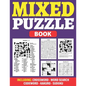 Mixed Puzzle Book: An Adult Activity Book For Fun And Relaxation With 200+ Popular Puzzles Sudoku, Word Search, Crossword, Kakuro, Codewo - Paperback