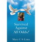 Survived Against All Odds! - Paperback