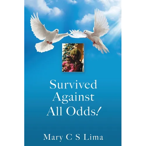 Survived Against All Odds! - Paperback