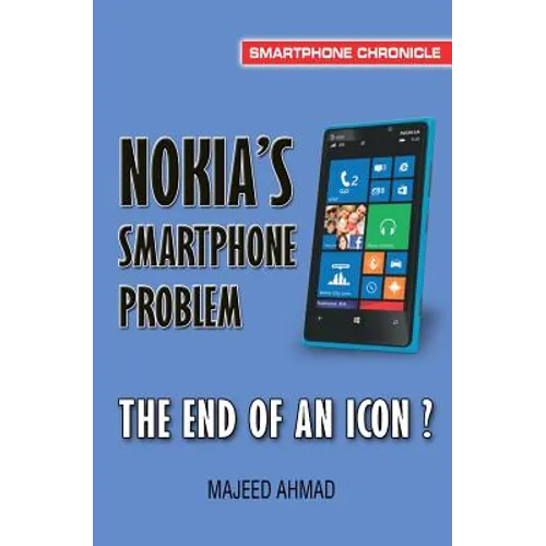 Nokia's Smartphone Problem: The End of an Icon? - Paperback