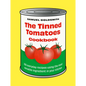 The Tinned Tomatoes Cookbook: 100 Everyday Recipes Using the Most Versatile Ingredient in Your Kitchen - Hardcover