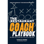 The Restaurant Coach Playbook: 365 Inside Tips To Keep You At The Top Of Your Game - Paperback