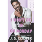 I Won't Be In On Monday - Paperback