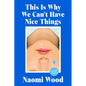 This Is Why We Can't Have Nice Things - Hardcover