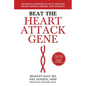 Beat the Heart Attack Gene: The Revolutionary Plan to Prevent Heart Disease, Stroke, and Diabetes - Hardcover