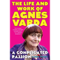 A Complicated Passion: The Life and Work of Agnès Varda - Paperback