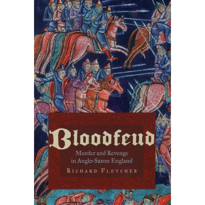 Bloodfeud: Murder and Revenge in Anglo-Saxon England - Paperback