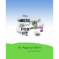 You were meant for me: An Adoption Story - Paperback