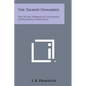 The Talmud Unmasked: The Secret Rabbinical Teachings Concerning Christians - Paperback