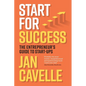 Start for Success: The Entrepreneur's Guide to Start-ups - Paperback