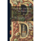 Historic Design in Printing; Reproductions of Book Covers, Borders, Initials, Decorations, Printers' Marks and Devices Comprising Reference Material f - Hardcover