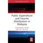 Public Expenditure and Income Distribution in Malaysia - Hardcover
