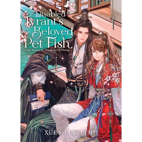The Disabled Tyrant's Beloved Pet Fish: Canji Baojun de Zhangxin Yu Chong (Novel) Vol. 4 - Paperback