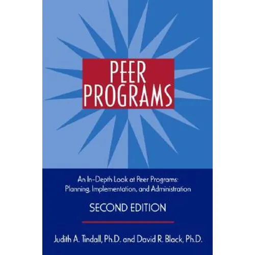 Peer Programs: An In-Depth Look at Peer Programs: Planning, Implementation, and Administration [With CDROM] - Paperback