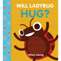 Will Ladybug Hug? - Board Book