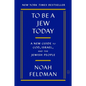 To Be a Jew Today: A New Guide to God, Israel, and the Jewish People - Paperback