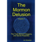 The Mormon Delusion. Volume 1. Paperback Version - Paperback