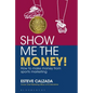 Show Me the Money!: How to Make Money through Sports Marketing - Paperback