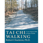 Tai Chi Walking: A Low-Impact Path to Better Health - Paperback