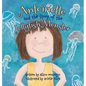 Antoinette and the Story of the Jellyfish Monster - Hardcover