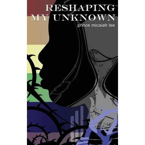 Reshaping My Unknown - Hardcover