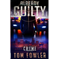 Already Guilty: A C.T. Ferguson Crime Novel - Paperback