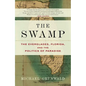 The Swamp: The Everglades, Florida, and the Politics of Paradise - Paperback