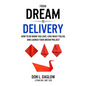 From Dream to Delivery: How to Do Work You Love, Love What You Do and Launch Your Dream Project - Paperback