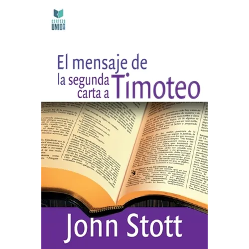 El Mensaje de la Segunda Carta a Timoteo - Paperback