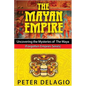 The Mayan Empire - Uncovering the Mysteries of The Maya - Paperback