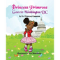 Princess Primrose Goes to Washington DC 2nd edition - Paperback
