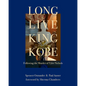 Long Live King Kobe: Following the Murder of Tyler Kobe Nichols - Hardcover