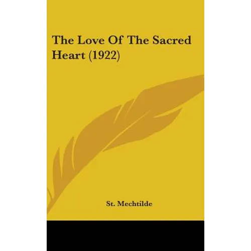 The Love Of The Sacred Heart (1922) - Hardcover