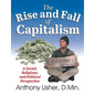 The Rise and Fall of Capitalism: A Social, Religious, and Political Perspective - Paperback