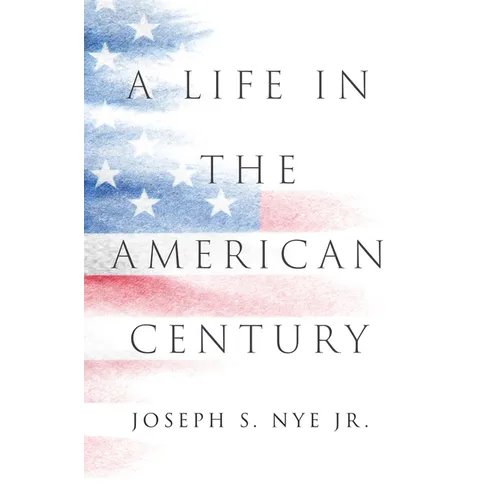 A Life in the American Century - Hardcover