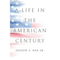 A Life in the American Century - Hardcover