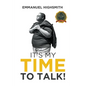 It's My Time to Talk! - Paperback