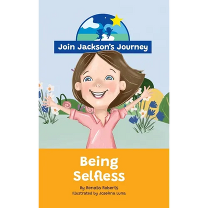 JOIN JACKSON's JOURNEY Being Selfless - Hardcover