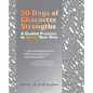 30 Days of Character Strengths: A Guided Practice to Ignite Your Best - Paperback