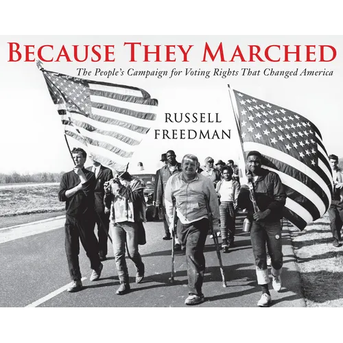 Because They Marched: The People's Campaign for Voting Rights That Changed America - Hardcover
