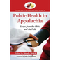 Public Health in Appalachia: Essays from the Clinic and the Field - Paperback