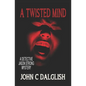 A Twisted Mind - Paperback