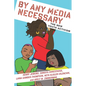 By Any Media Necessary: The New Youth Activism - Paperback