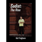 Sadist: The Rise - Hardcover