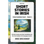 Short Stories in Irish: Intermediate Level - Book 1 - Paperback